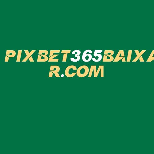 Logo da PIXBET365BAIXAR